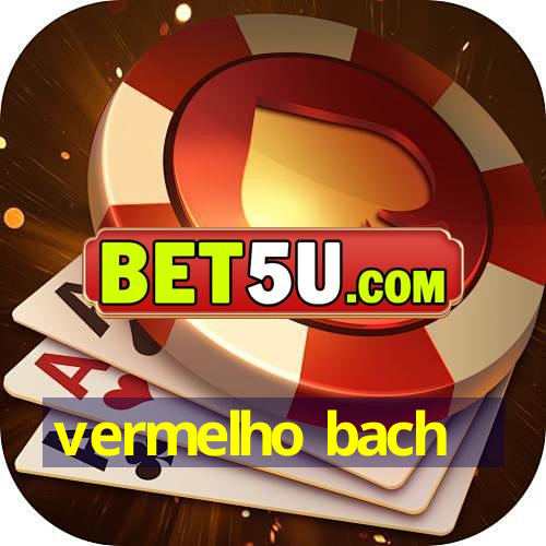 vermelho bach